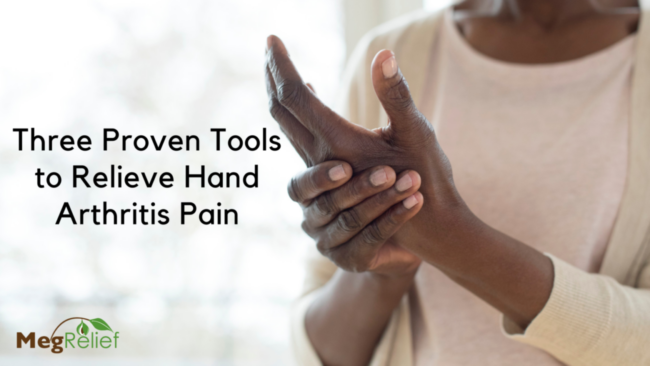 1 Three Proven Tools to Relieve Hand Arthritis Pain