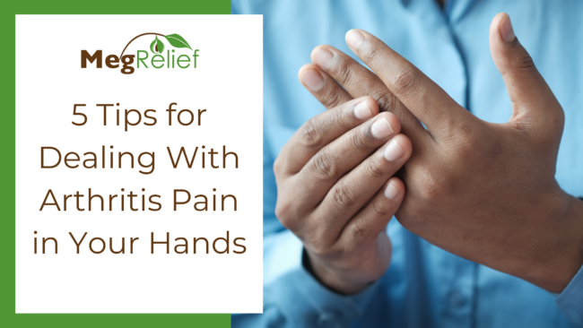 5 Tips for Dealing With Arthritis Pain in Your Hands (WP) copy Arthritis Hand Pain Tips