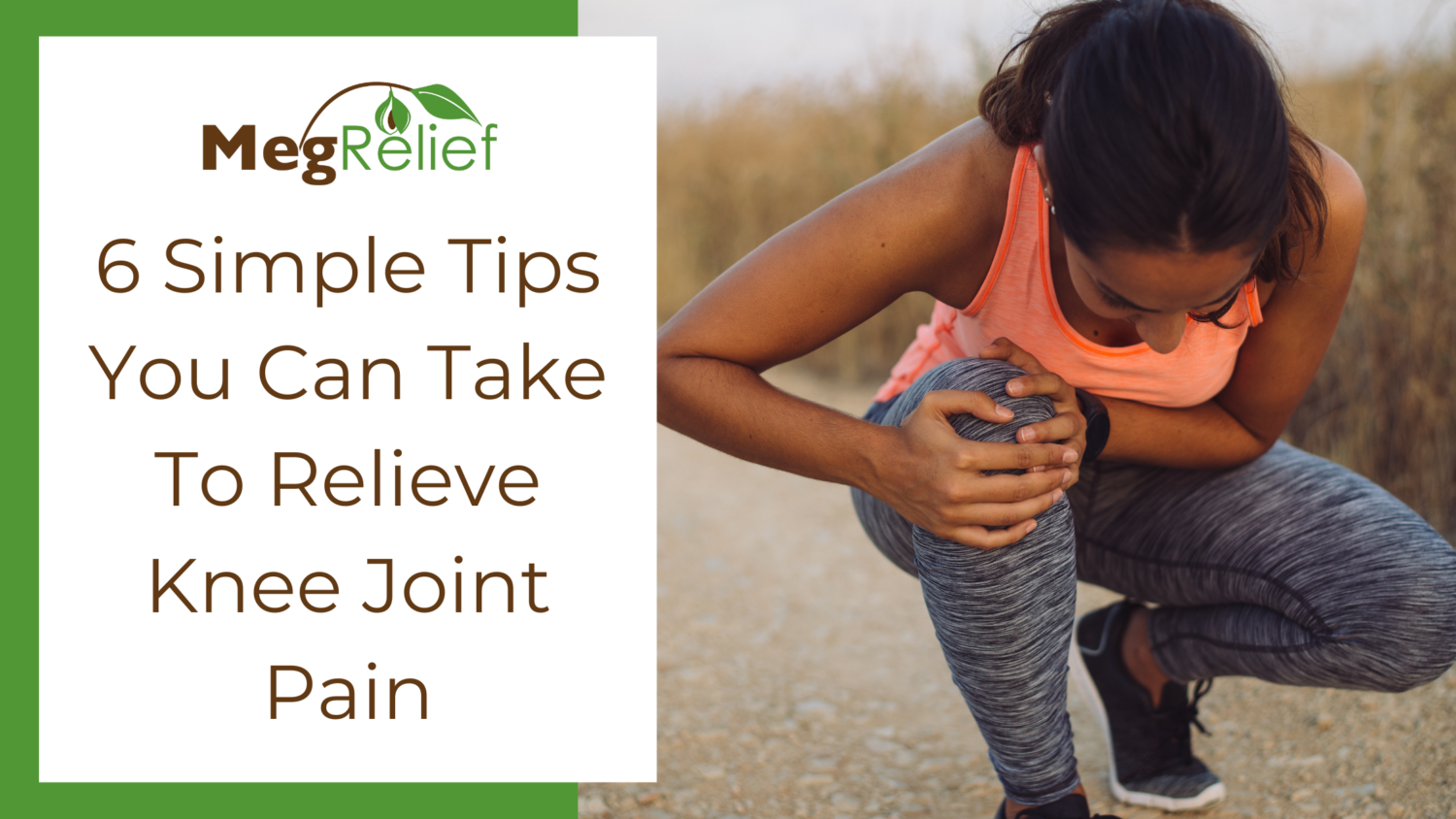 6 Simple Tips You Can Take To Relieve Knee Joint Pain (WP) knee pain relief tips
