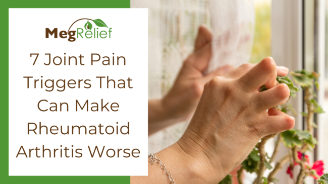 7 Joint Pain Triggers That Can Make Rheumatoid Arthritis Worse (WP) 7 Rheumatoid Arthritis Triggers