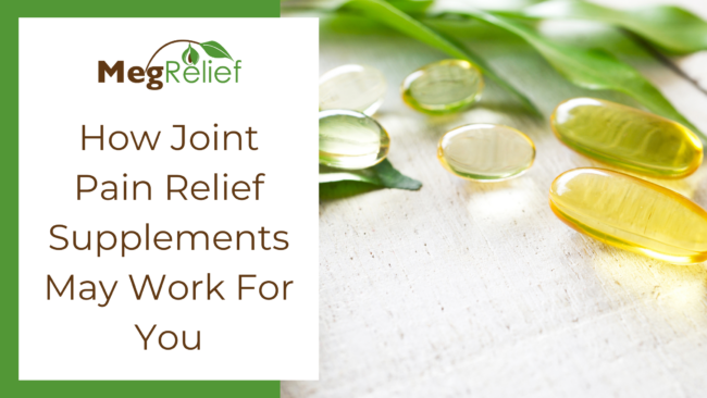 How Joint Pain Relief Supplements May Work For You (WP) Joint Pain Relief Supplements