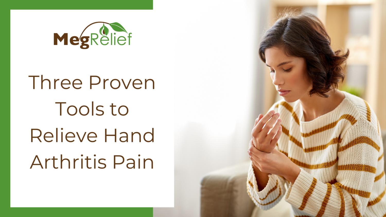 Three Proven Tools to Relieve Hand Arthritis Pain