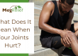 What Does It Mean When Your Joints Hurt