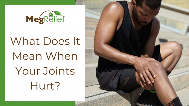 What Does It Mean When Your Joints Hurt What Does It Mean When Your Joints Hurt