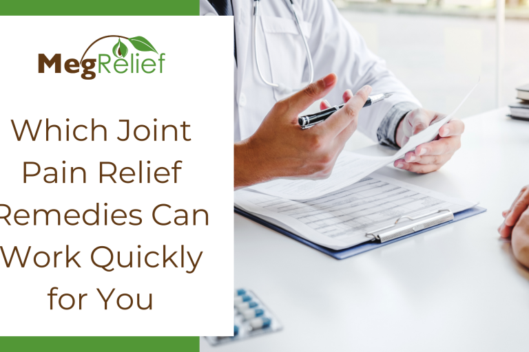 Which Joint Pain Relief Remedies Can Work Quickly for You Which Joint Pain Relief Remedies Can Work Quickly for You